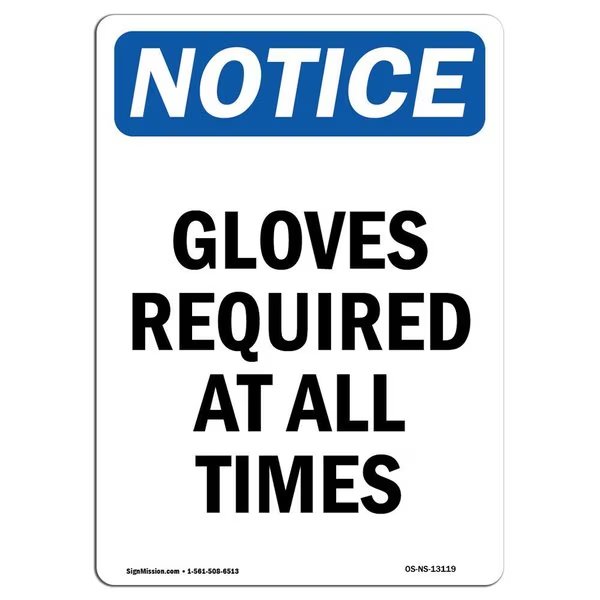 OSHA Notice Sign, Gloves Required At All Times, 10in X 7in Rigid Plastic, 7